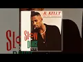 Lagu R. Kelly - Slow Dance (After The Party's Over Talkin' Mix)