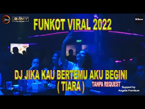 Download MP3 FUNKOT VIRAL 2022 - DJ JIKA KAU BERTEMU AKU BEGINI (TIARA) BY DJ JIMMY ON THE MIX