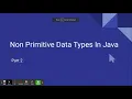 Non Primitive Data Types Part 2 Lesson