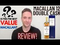 Macallan 12 Double Cask REVIEW Is this a VALUE BUY