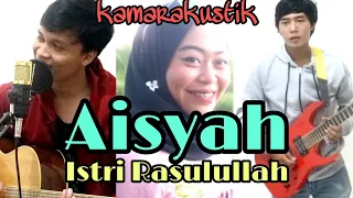 Download Aisyah istri Rasulullah (rock version) cover by kamarakustik MP3