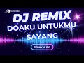 Lagu DJ Doaku Untukmu Sayang Slow Remix – Versi Mellow dan Baper Banget