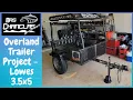 My Overland Trailer Project - Lowes 3 5x5 Trailer