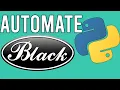 How to Automate Code Formatting In Python with Black