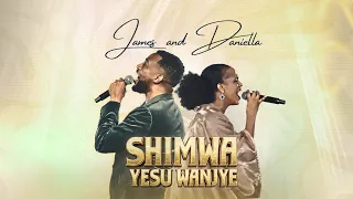 Shimwa Yesu wanjye | James&Daniella