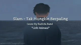slam tak mungkin berpaling video lirik animasi cover by radicta band 