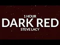 Download Lagu Steve Lacy - Dark Red [1 Hour] \