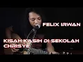 FELIX COVER | KISAH KASIH DI SEKOLAH - CHRISYE |