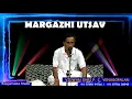 Bhajare Re Manasa - 'MARGAZHI UTSAV'