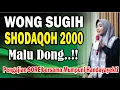 Lagu WONG SUGIH SHODAQOH 2000 MALU DONG PENGAJIAN MUMPUNI HANDAYAYEKTI LUCU NGAPAK