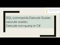 SQL commands Execute Scalar execute reader Execute non-query in c