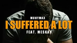 munymax feat meskay i suffered a lot