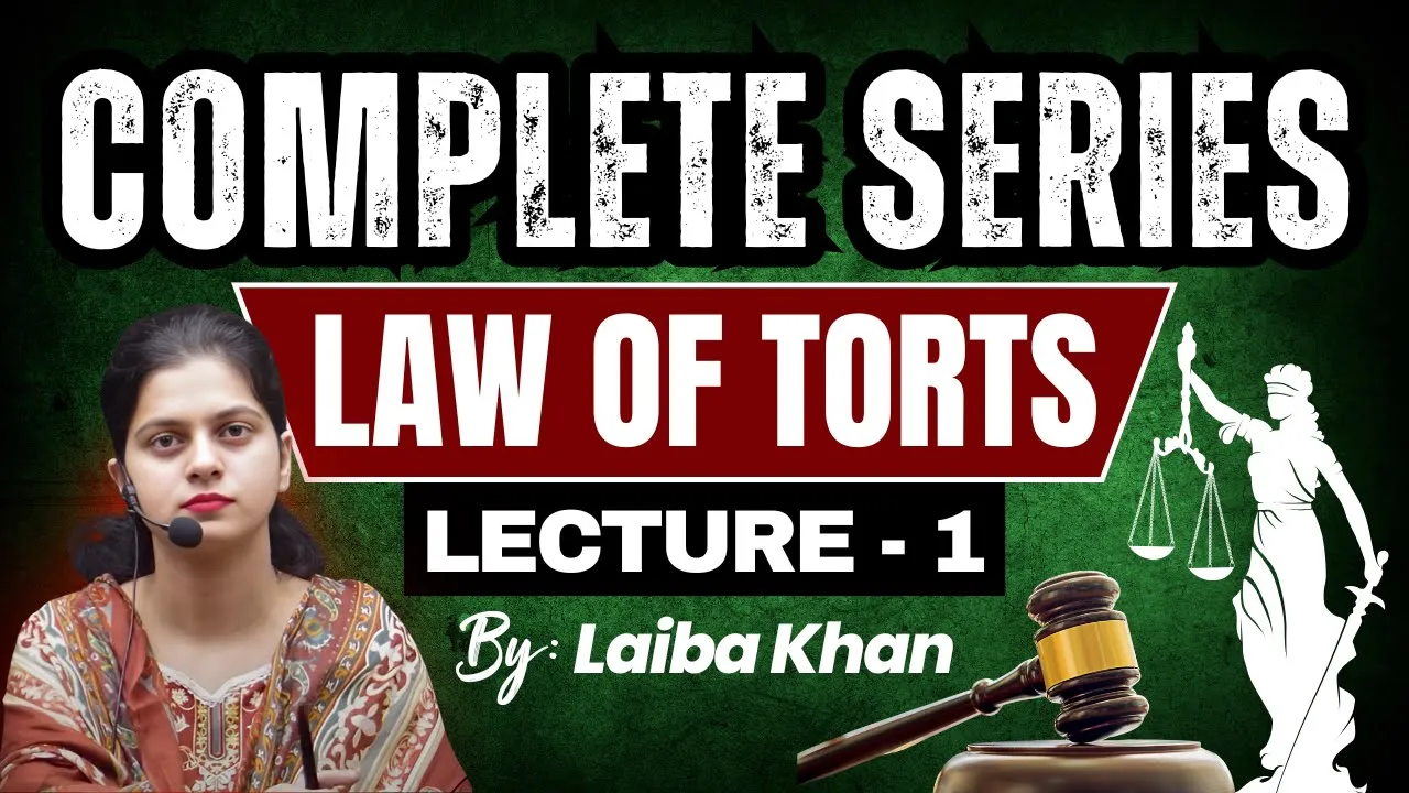 Introduction to Law of Torts - Lecture 1 | Laiba Khan | Complete Introduction for Law Students