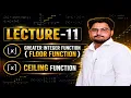 Greater Integer Function Floor Function Ceiling Function Lecture 11 Class 12 Pardeep Phogat Sir