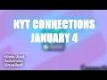NYT Connections January 4 Hints Revealed