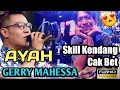 Download Lagu Terbaru AYAH - GERRY MAHESSA - Aksi KENDANG CAK BET New GITA BAYU