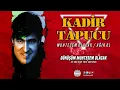 Kadir Tapucu - Dönüşüm Muhteşem Olacak | Official Audio
