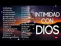 Download Lagu MÚSICA DE ADORACION PARA ORAR EN INTIMIDAD CON DIOS - MÚSICA CRISTIANA MEJORES EXITOS PARA ORAR
