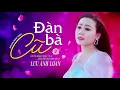 Download Lagu Đàn Bà Cũ  - Lưu Ánh Loan | Khi em không thuộc về ai thì em chớ có nên ưu hoài