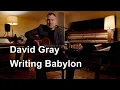 David Gray - Writing Babylon