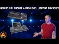 How Do You Choose a Pro-Level Lighting Console