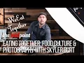 Eating Together Food Culture Photography with Skyler Burt the midpoint
