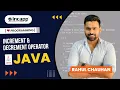 Increment Decrement Operator in Java by Rahul Chauhan Sir java Incapp