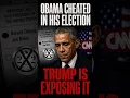 Obama Cheated In His Election Trump Is Exposing It