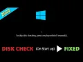 Windows 10 Disk Checking On Startup FIXED Skip Disk Checking