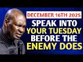Lagu [Tuesday 16th December 2025] Speak Into Your Tuesday Before The Enemy Does - Apostle Joshua Selman 