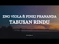 Download Lagu ENO VIOLA ft PINKI PRANANDA  - TABUSAN RINDU || LIRIK LAGU MINANG