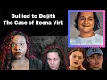 FAKE FRIENDS BULLY 14 YEAR OLD GIRL TO DE4TH THE CASE OF REENA VIRK