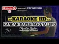 Download Lagu Karaoke - Kandak Dapek Jaso Talupo | Pop Minang | Ifandra / Erie Suzan | NADA PRIA | Korg Pa600
