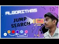Jump Searching Algorithm Explanation with the source code CodaGo Ronak Paul