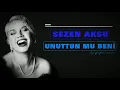 Sezen Aksu - Unuttun mu Beni (DJ PIPO REMIX 2021)#evdekal