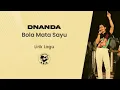 Download Lagu DNANDA - Bola Mata Sayu (Lirik Lagu)