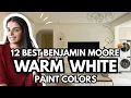 12 BEST Benjamin Moore WARM WHITE Paint Colors