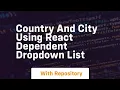 country and city using react dependent dropdown list