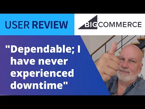 Thumbnail for User Review: Business Depends on BigCommerce With Easy-To-Use Platform & Great Customer Service