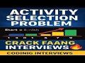 Greedy DSA Trick to Crack FAANG Interviews Activity Selection Problem Explained Visually