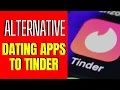 7 Alternative Dating Apps To Tinder