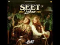 Seet Lehar (Lofi)