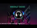 Lagu DJ TRAP BATTLE ODONG ODONG X MONTAGE FULL MIDDLE TASSO