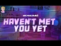 Download Lagu Michael Bublé - Haven't Met You Yet // Lyrics