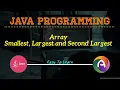 JAVA Program To Find The Smallest Largest And Second Largest Element In The Array