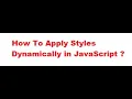 How to apply styles dynamically to an element using JavaScript