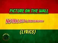 Picture On The Wall - Natural Ites Song Lyrics|LYRICS