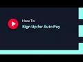 How To Sign Up for Auto Pay