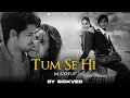 Download Lagu Tum Se Hi Mashup | SICKVED | Mohit Chauhan | Atif Aslam