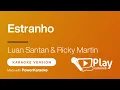 Luan Santana & Ricky Martin - Estranho - Karaoke 🎤 PlayKaraoke